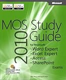 Mos 2010 Study Guide For Microsoft Word Expert Excel Expert Access And Sharepoint Exams Mos Study Guide