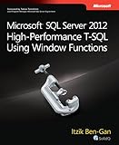 Microsoft Sql Server 2012 Highperformance Tsql Using Window Functions Developer Reference