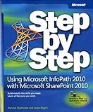 Using Microsoft Infopath 2010 With Microsoft Sharepoint 2010 Step By Step