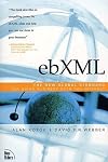 ebXML: The New Global Standard for Doing Business on the Internet