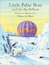 Little Polar Bear and the Big Balloon
