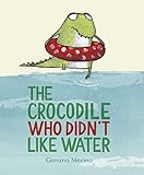 The Crocodile Who Didnt Like Water