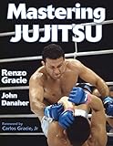 Mastering Jujitsu Mastering Martial Arts Series