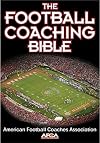 The Football Coaching Bible (The Coaching Bible Series)