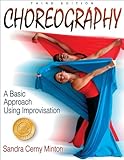 Choreography A Basic Approach Using Improvisation 3rd Edition