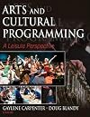 Arts and Cultural Programming: A Leisure Perspective