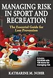 Managing Risk In Sport And Recreation The Essential Guide For Loss Prevention Book Cdrom