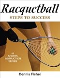 Racquetball Steps To Success Steps To Success Sports Series