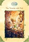 The Trouble With Tink (Disney Fairies)