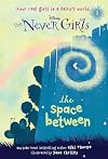 The Space Between (Disney: The Never Girls)