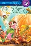 The Perfect Pumpkin Hunt (Disney Fairies) (Step into Reading)