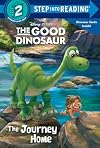 The Journey Home (Disney/Pixar The Good Dinosaur) (Step into Reading)
