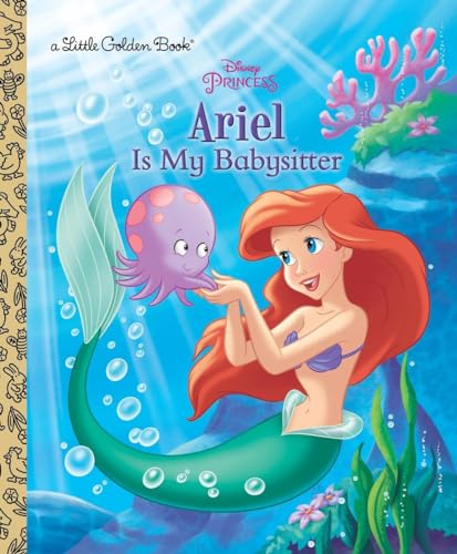 Ariel Is My Babysitter (By: Walt Disney,Andrea Posner-Sanchez) cover