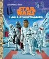 Star Wars: I Am a Stormtrooper (Little Golden Book)