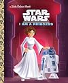 Star Wars: I Am a Princess (Little Golden Book)