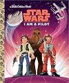 Star Wars: I Am a Pilot (Little Golden Book)