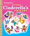 Cinderella's Friends (Walt Disney's) (Little Golden Book)
