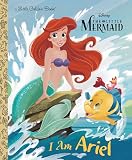I Am Ariel Disney Princess Little Golden Book