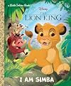 The Lion King: I Am Simba (Disney) (Little Golden Book)