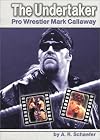 The Undertaker: Pro Wrestler Mark Callaway (Pro Wrestlers)