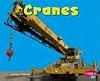 Cranes (Pebble Plus: Mighty Machines)