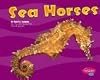 Sea Horses (Pebble Plus: Under the Sea)