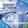Sources of Water (First Facts: Water All Around)
