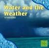 Water And The Weather (First Facts: Water All Around)