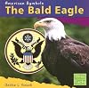 The Bald Eagle (American Symbols)