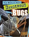 The World's Most Dangerous Bugs (Edge Books: The World's Top Tens)
