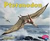 Pteranodon (Pebble Plus: Dinosaurs and Prehistoric Animals)