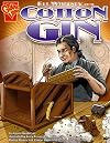 Eli Whitney and the Cotton Gin (Graphic Library: Inventions and Discovery)