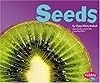 Seeds (Pebble Plus: Plant Parts)