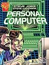Steve Jobs, Steve Wozniak, and the Personal Computer (Graphic Library: Inventions and Discovery)
