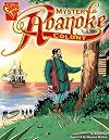 The Mystery of the Roanoke Colony (Graphic Library: Graphic History)