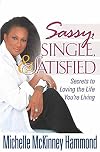 Sassy, Single, and Satisfied: Secrets to Loving the Life You're Living