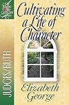 Cultivating a Life of Character: Judges and Ruth