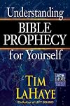 Understanding Bible Prophecy for Yourself (Tim LaHaye Prophecy Library)