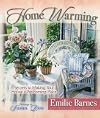 Home Warming: Secrets to Making Your House a Welcoming Place (Barnes, Emilie)