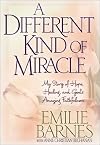 A Different Kind of Miracle: My Story of Hope, Healing, and God's Amazing Faithfulness