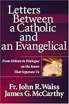 Letters Between a Catholic and an Evangelical
