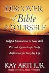Discover the Bible for Yourself: *Helpful introductions to every book *Practical approaches for study *Applications for everyday life (Arthur, Kay)