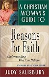 A Christian Woman's Guide to Reasons for Faith: Understanding Why You Believe