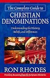 The Complete Guide to Christian Denominations: Understanding the History, Beliefs, and Differences