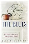 Getting Over the Blues: A Woman's Guide to Fighting Depression