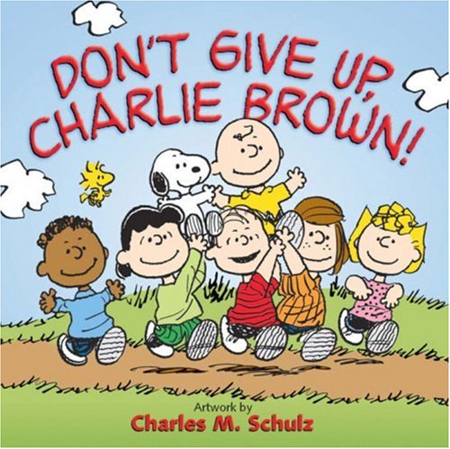Don't Give Up, Charlie Brown! book cover