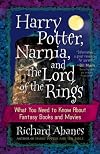 Harry Potter, Narnia, and The Lord of the Rings: What You Need to Know about Fantasy Books and Movies