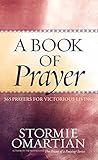 A Book Of Prayer 365 Prayers For Victorious Living