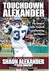 Touchdown Alexander: My Story of Faith, Football, and Pursuing the Dream