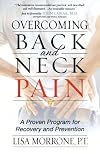 Overcoming Back and Neck Pain: A Proven Program for Recovery and Prevention